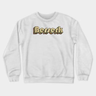 Berserk // Vintage Rainbow Typography Style // 70s Crewneck Sweatshirt